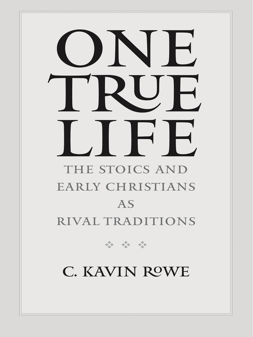 Title details for One True Life by C. Kavin Rowe - Available